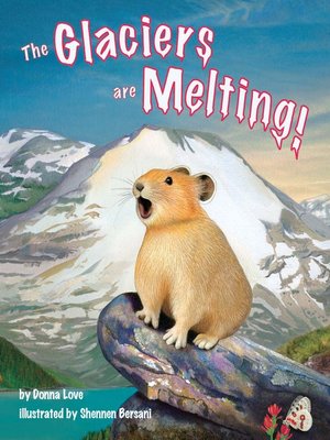 cover image of The Glaciers Are Melting!